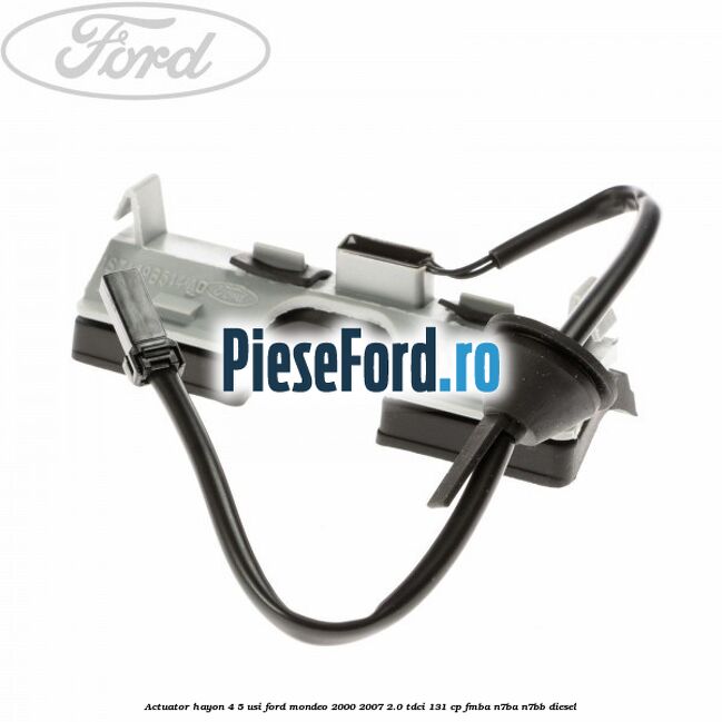 Actuator hayon 4/5 usi Ford Mondeo 2000-2007 2.0 TDCi 131 cp FMBA, N7BA, N7BB diesel