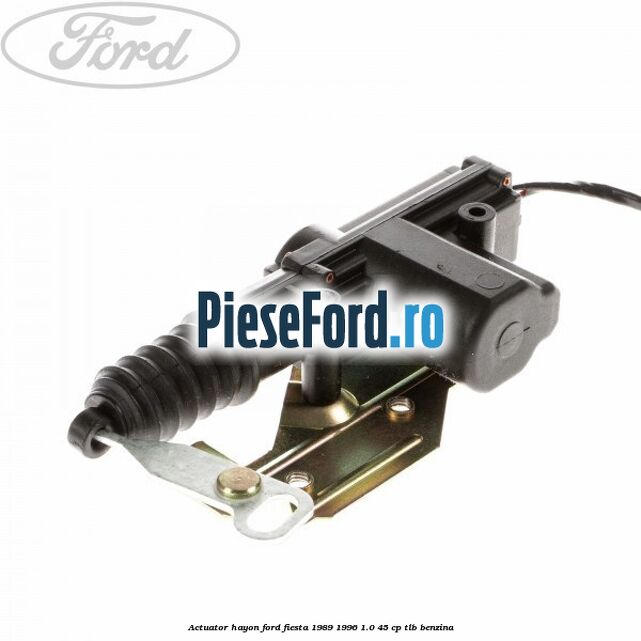 Actuator hayon Ford Fiesta 1989-1996 1.0 45 cp TLB benzina