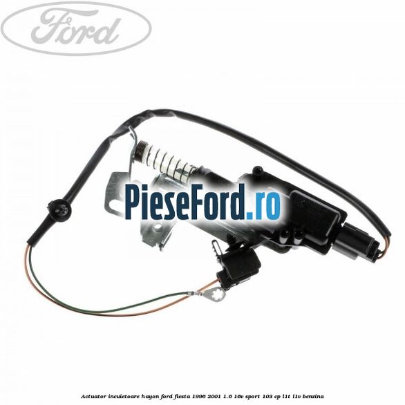 Actuator incuietoare hayon Ford Fiesta 1996-2001 1.6 16V Sport 103 cp L1T, L1V benzina