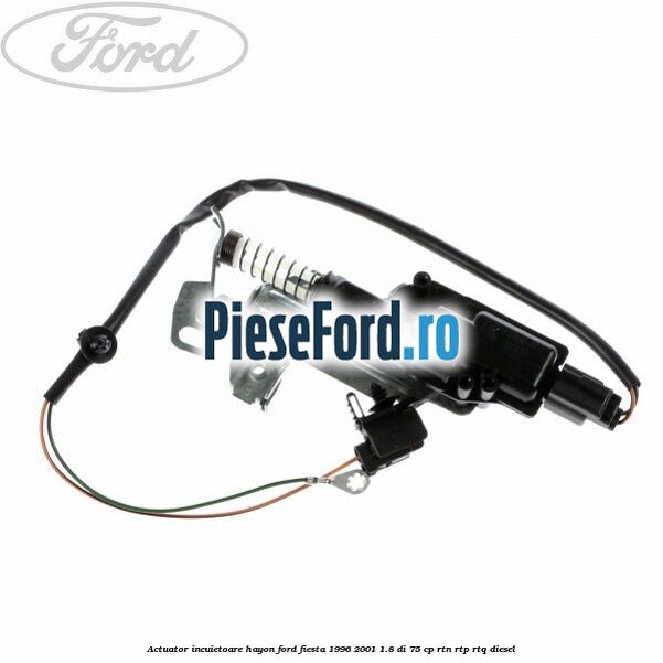 Actuator incuietoare hayon Ford Fiesta 1996-2001 1.8 DI 75 cp RTN, RTP, RTQ diesel