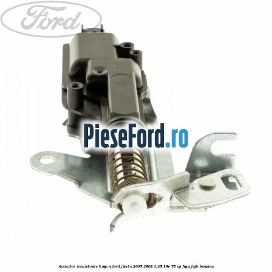 Actuator incuietoare hayon Ford Fiesta 2005-2008 1.25 16V 75 cp FUJA, FUJB benzina