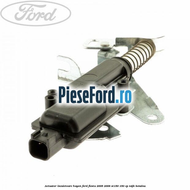 Actuator incuietoare hayon Ford Fiesta 2005-2008 ST150 150 cp N4JB benzina