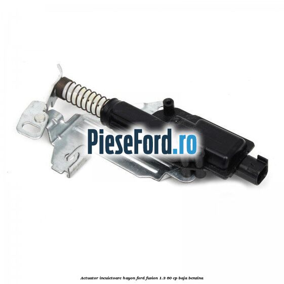 Actuator incuietoare hayon Ford Fusion 1.3 60 cp BAJA benzina