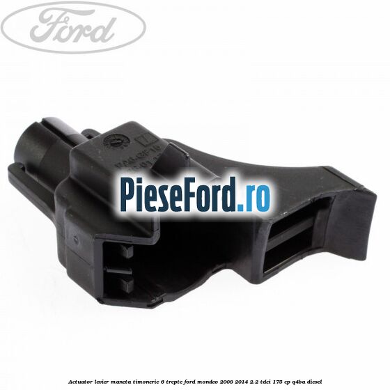 Actuator levier maneta timonerie 6 trepte Ford Mondeo 2008-2014 2.2 TDCi 175 cp Q4BA diesel