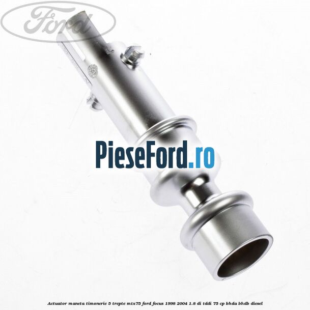 Actuator maneta timonerie 5 trepte MTX75 Ford Focus 1998-2004 1.8 DI/TDDi 75 cp BHDA, BHDB diesel