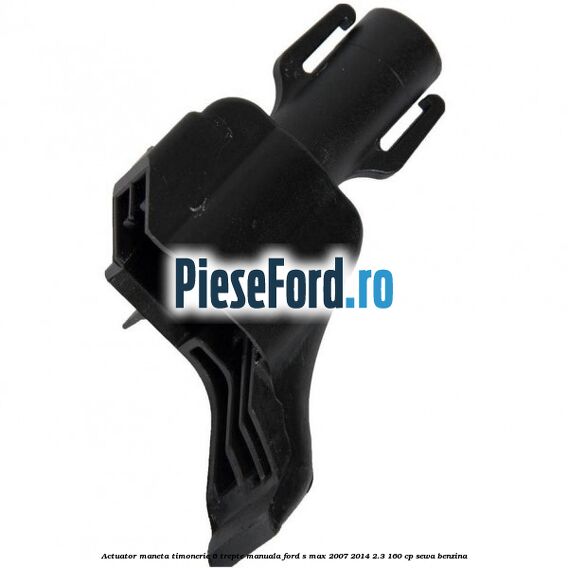Actuator maneta timonerie 6 trepte manuala Ford S-Max 2007-2014 2.3 160 cp SEWA benzina