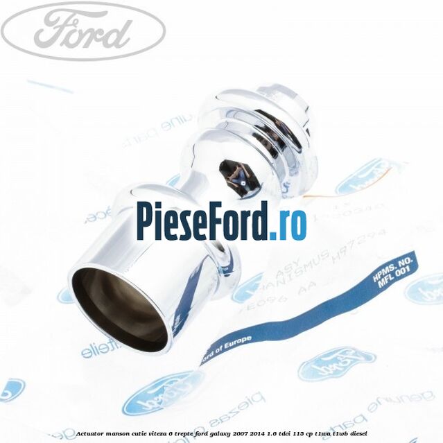 Actuator manson cutie viteza 6 trepte Ford Galaxy 2007-2014 1.6 TDCi 115 cp Actuator manson cutie viteza 6 trepte Ford Galaxy 2007-2014 1.6 TDCi 115 cp T1WA, T1WB diesel