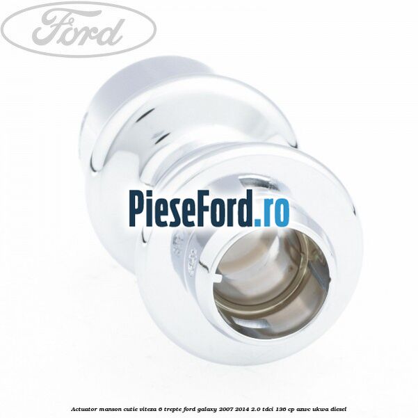 Actuator manson cutie viteza 6 trepte Ford Galaxy 2007-2014 2.0 TDCi 136 cp Actuator manson cutie viteza 6 trepte Ford Galaxy 2007-2014 2.0 TDCi 136 cp AZWC, UKWA diesel