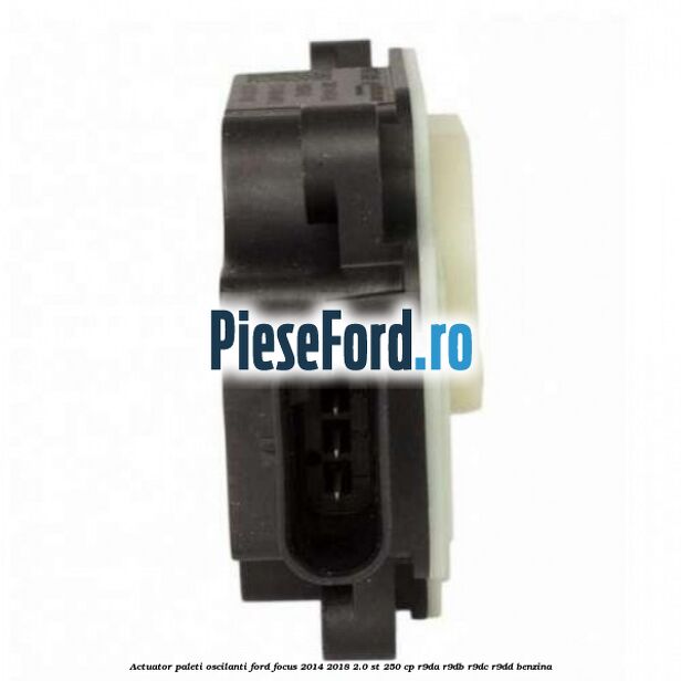 Actuator paleti oscilanti Ford Focus 2014-2018 2.0 ST 250 cp Actuator paleti oscilanti Ford Focus 2014-2018 2.0 ST 250 cp R9DA, R9DB, R9DC, R9DD benzina