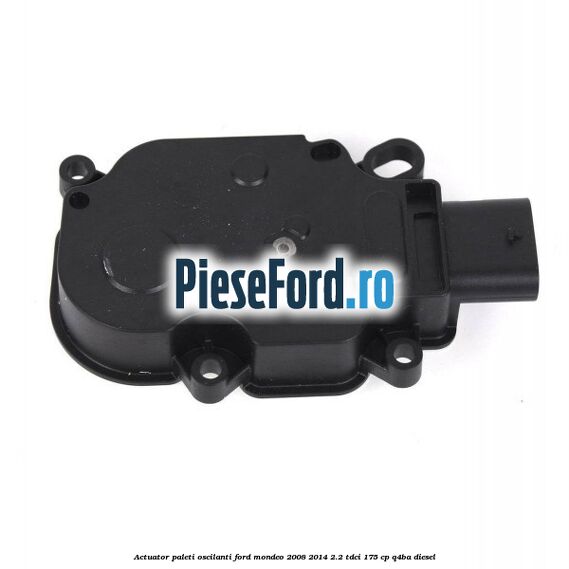 Actuator paleti oscilanti Ford Mondeo 2008-2014 2.2 TDCi 175 cp Q4BA diesel