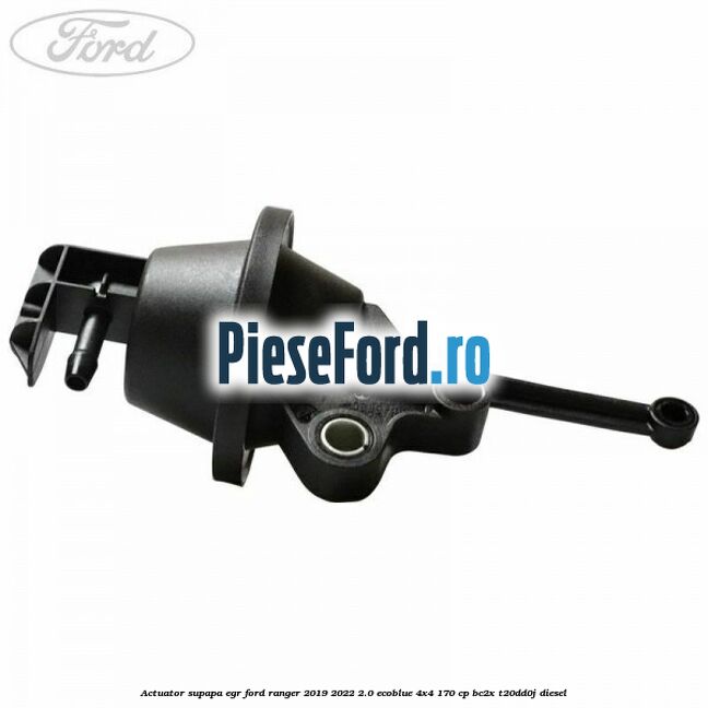 Actuator supapa EGR Ford Ranger 2019-2022 2.0 EcoBlue 4x4 170 cp BC2X, T20DD0J diesel
