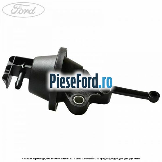 Actuator supapa EGR Ford Tourneo Custom 2019-2023 2.0 EcoBlue 105 cp BJFA, BJFB, YLF6, YLFA, YLFB, YLFS diesel