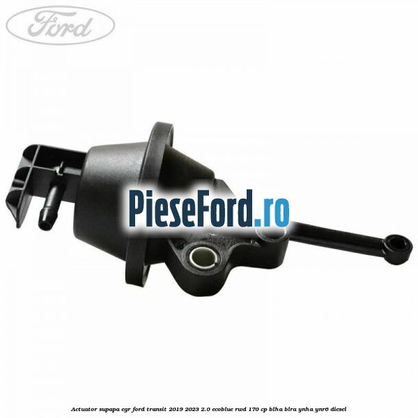 Actuator supapa EGR Ford Transit 2019-2023 2.0 EcoBlue RWD 170 cp BLHA, BLRA, YNHA, YNR6 diesel