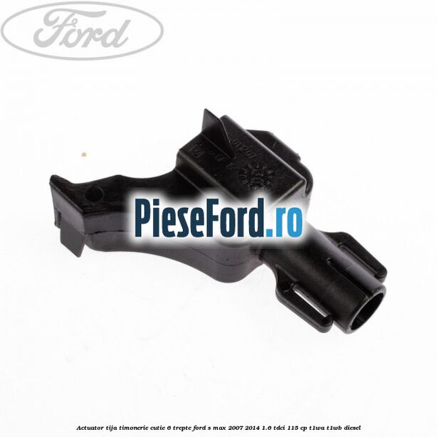 Actuator tija timonerie cutie 6 trepte Ford S-Max 2007-2014 1.6 TDCi 115 cp T1WA, T1WB diesel