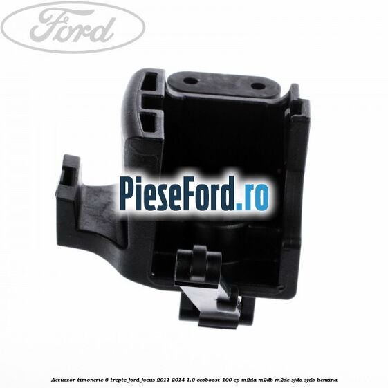 Actuator timonerie 6 trepte Ford Focus 2011-2014 1.0 EcoBoost 100 cp Actuator timonerie 6 trepte Ford Focus 2011-2014 1.0 EcoBoost 100 cp M2DA, M2DB, M2DC, SFDA, SFDB benzina