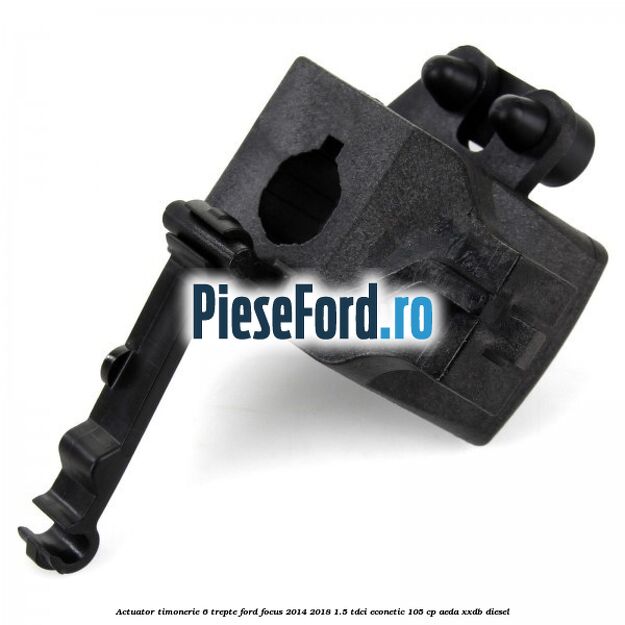 Actuator timonerie 6 trepte Ford Focus 2014-2018 1.5 TDCi ECOnetic 105 cp Actuator timonerie 6 trepte Ford Focus 2014-2018 1.5 TDCi ECOnetic 105 cp AEDA, XXDB diesel