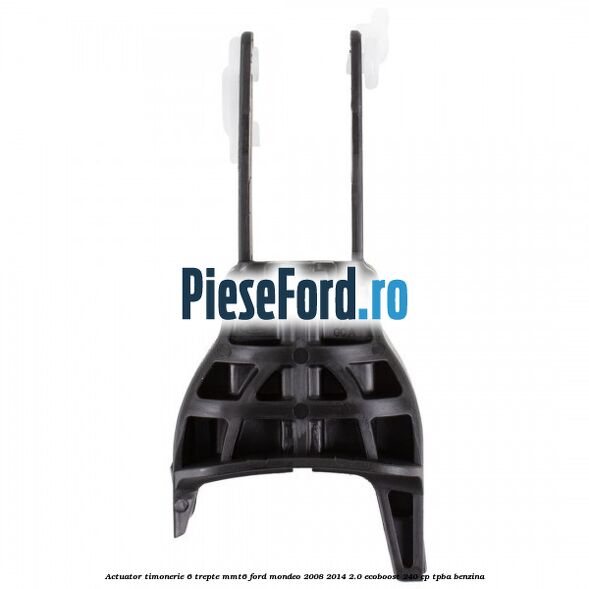 Actuator timonerie 6 trepte MMT6 Ford Mondeo 2008-2014 2.0 EcoBoost 240 cp Actuator timonerie 6 trepte MMT6 Ford Mondeo 2008-2014 2.0 EcoBoost 240 cp TPBA benzina