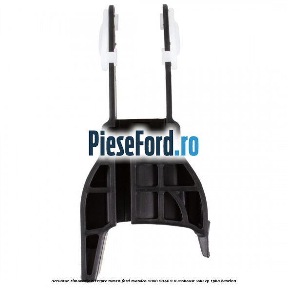 Actuator timonerie 6 trepte MMT6 Ford Mondeo 2008-2014 2.0 EcoBoost 240 cp Actuator timonerie 6 trepte MMT6 Ford Mondeo 2008-2014 2.0 EcoBoost 240 cp TPBA benzina