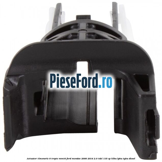 Actuator timonerie 6 trepte MMT6 Ford Mondeo 2008-2014 2.0 TDCi 115 cp KLBA, LPBA, TYBA diesel