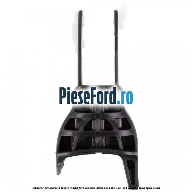 Actuator timonerie 6 trepte MMT6 Ford Mondeo 2008-2014 2.0 TDCi 115 cp KLBA, LPBA, TYBA diesel