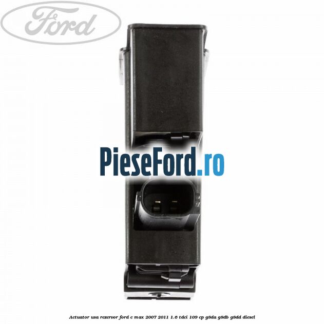 Actuator usa rezervor Ford C-Max 2007-2011 1.6 TDCi 109 cp G8DA, G8DB, G8DD diesel