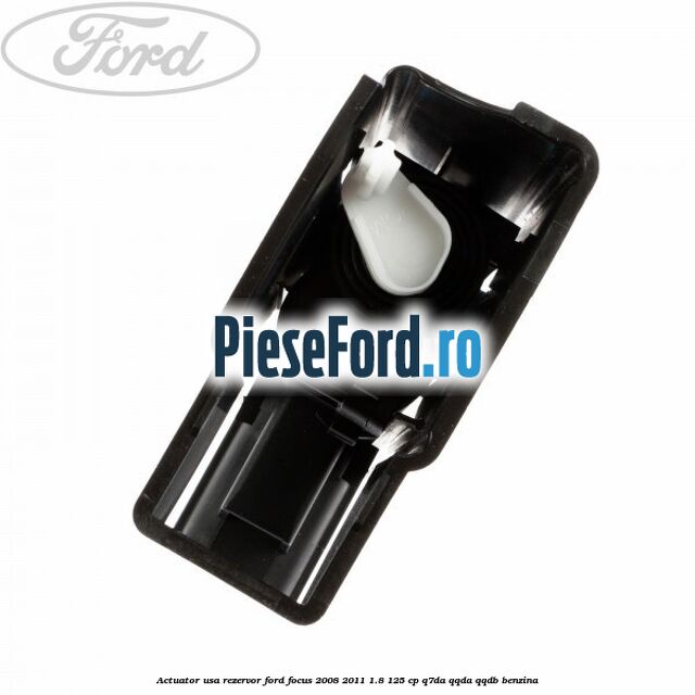 Actuator usa rezervor Ford Focus 2008-2011 1.8 125 cp Q7DA, QQDA, QQDB benzina