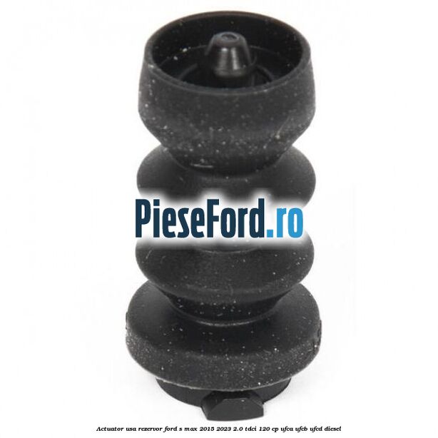 Actuator usa rezervor Ford S-Max 2015-2023 2.0 TDCi 120 cp UFCA, UFCB, UFCD diesel