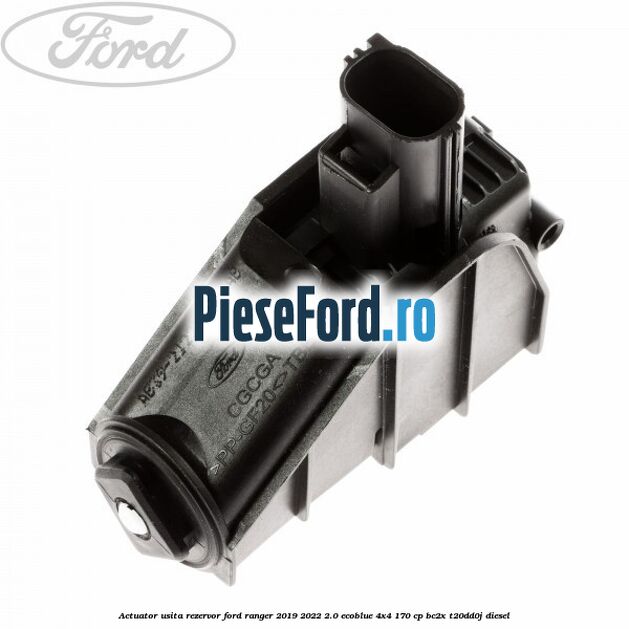 Actuator usita rezervor Ford Ranger 2019-2022 2.0 EcoBlue 4x4 170 cp BC2X, T20DD0J diesel