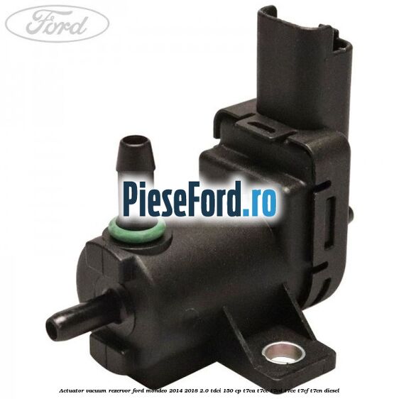 Actuator vacuum rezervor Ford Mondeo 2014-2018 2.0 TDCi 150 cp T7CA, T7CC, T7CD, T7CE, T7CF, T7CN diesel