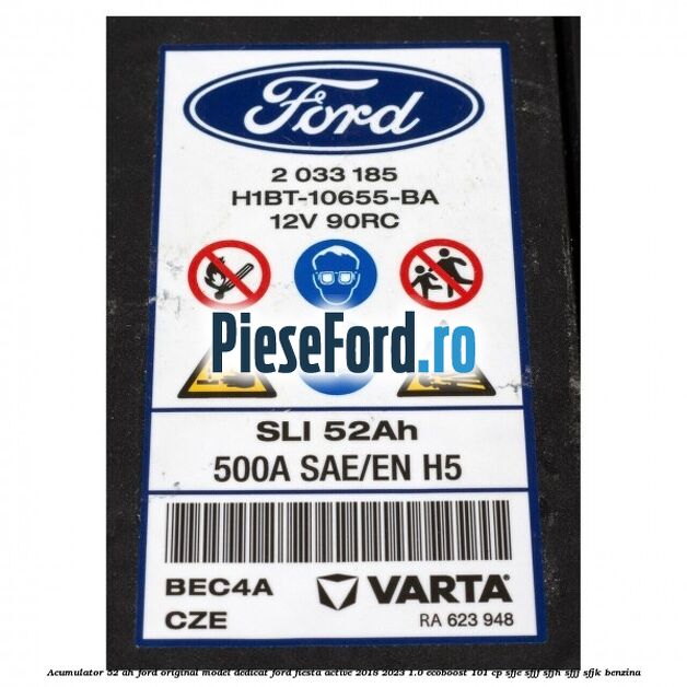 Acumulator 52 AH Ford original model dedicat Ford Fiesta Active 2018-2023 1.0 EcoBoost 101 cp SFJE, SFJF, SFJH, SFJJ, SFJK benzina
