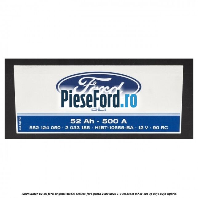 Acumulator 52 AH Ford original model dedicat Ford Puma 2020-2023 1.0 EcoBoost mHEV 125 cp B7JA, B7JB Hybrid