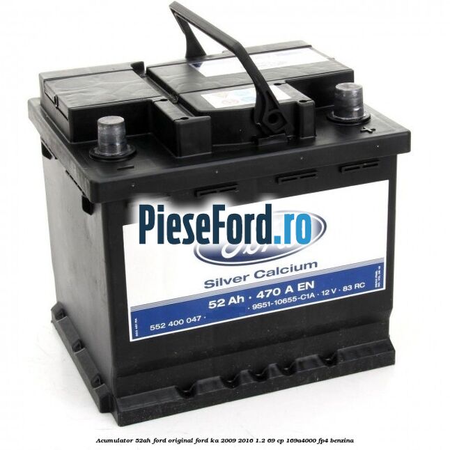 Acumulator 52Ah Ford Original Ford Ka 2009-2016 1.2 69 cp 169A4000, FP4 benzina