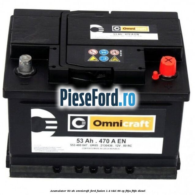 Acumulator 53 Ah Omnicraft Ford Fusion 1.4 TDCi 68 cp F6JA, F6JB diesel