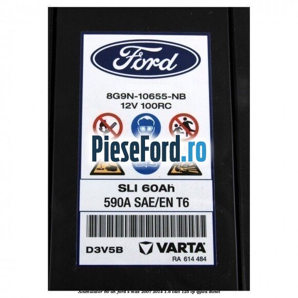 Acumulator 60 AH Ford S-Max 2007-2014 1.8 TDCi 125 cp QYWA diesel