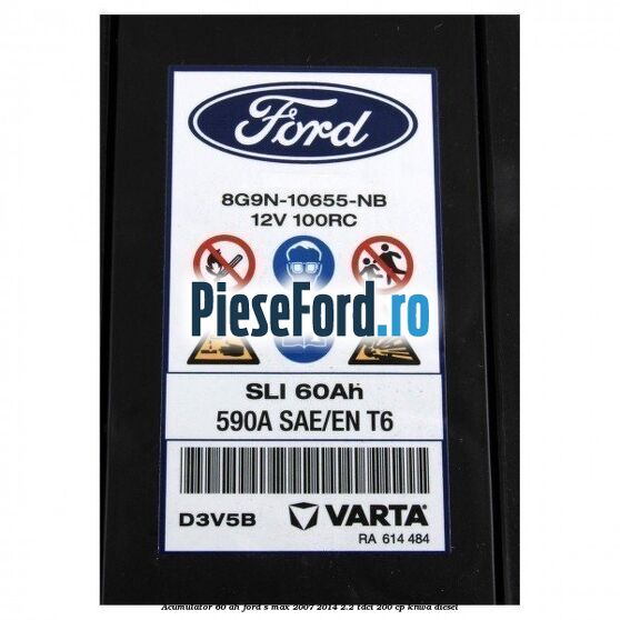 Acumulator 60 AH Ford S-Max 2007-2014 2.2 TDCi 200 cp KNWA diesel