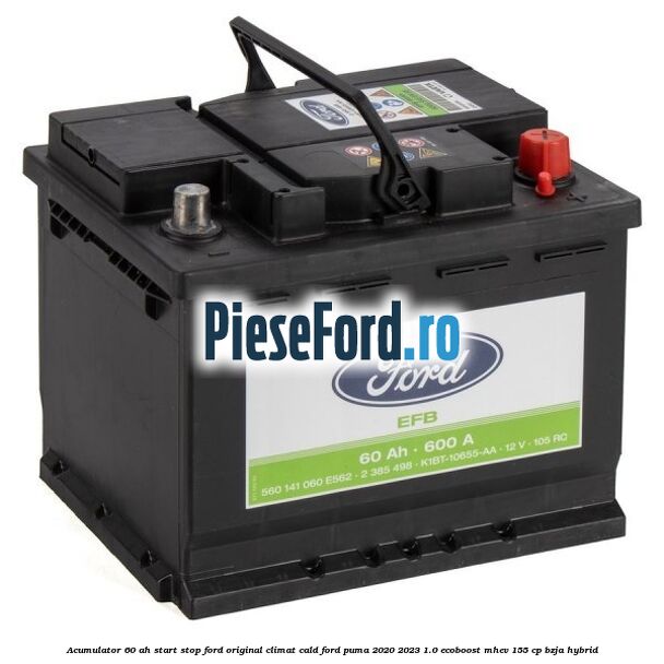 Acumulator 60 AH Start Stop Ford original climat cald Ford Puma 2020-2023 1.0 EcoBoost mHEV 155 cp BZJA Hybrid