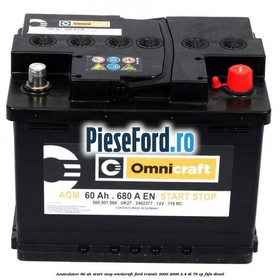 Acumulator 60 AH Start Stop Omnicraft Ford Transit 2000-2006 2.4 DI 75 cp F4FA diesel