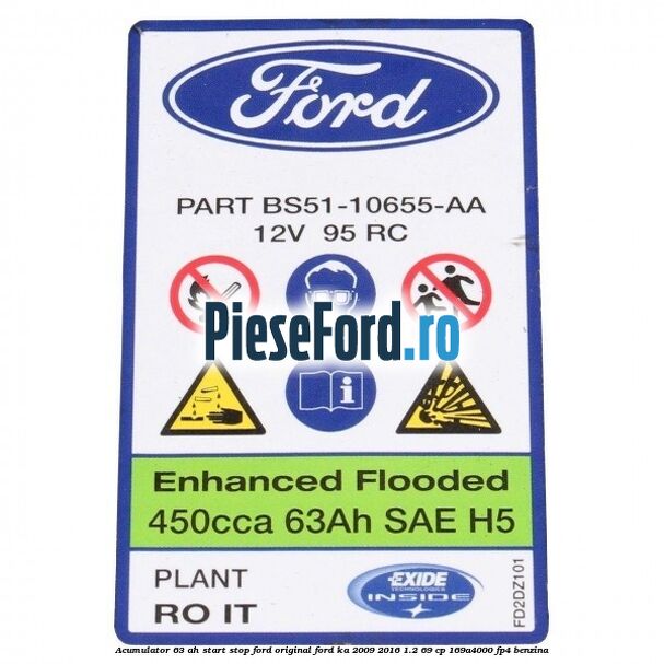 Acumulator 63 AH Start Stop Ford original Ford Ka 2009-2016 1.2 69 cp 169A4000, FP4 benzina