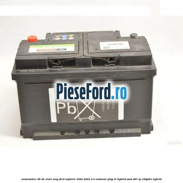 Acumulator 65 AH Start Stop Ford Explorer 2020-2023 3.0 EcoBoost Plug-in Hybrid AWD 457 cp C30PDTX hybrid
