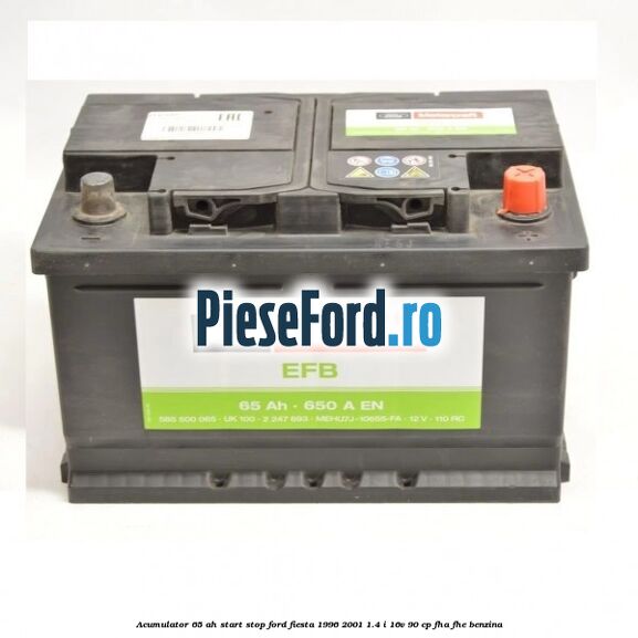 Acumulator 65 AH Start Stop Ford Fiesta 1996-2001 1.4 i 16V 90 cp FHA, FHE benzina
