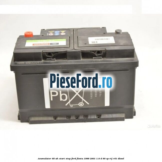 Acumulator 65 AH Start Stop Ford Fiesta 1996-2001 1.8 D 60 cp RTJ, RTK diesel