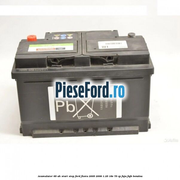 Acumulator 65 AH Start Stop Ford Fiesta 2005-2008 1.25 16V 75 cp FUJA, FUJB benzina