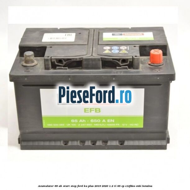 Acumulator 65 AH Start Stop Ford Ka plus 2019-2020 1.2 Ti 85 cp C12FDOS, ENBI benzina