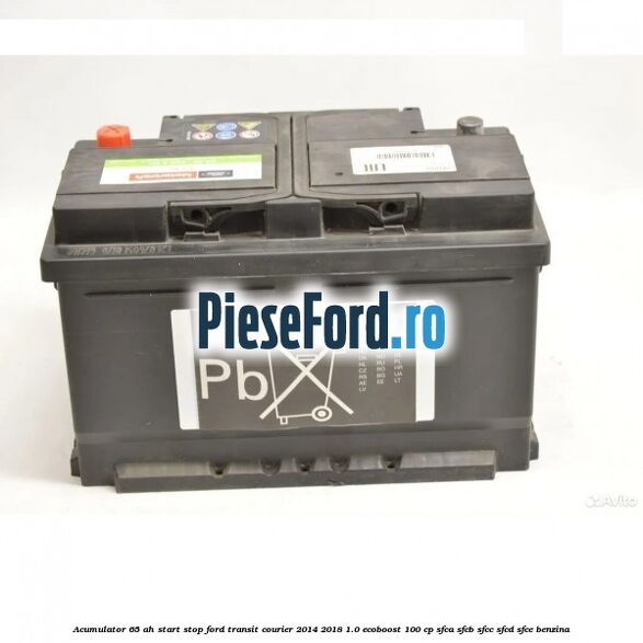Acumulator 65 AH Start Stop Ford Transit Courier 2014-2018 1.0 EcoBoost 100 cp SFCA, SFCB, SFCC, SFCD, SFCE benzina