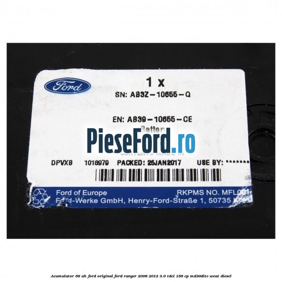 Acumulator 68 AH Ford Original Ford Ranger 2006-2012 3.0 TDCi 156 cp MD30DITC, WEAT diesel
