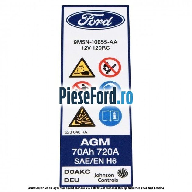 Acumulator 70 AH AGM 720 A Ford Mondeo 2014-2018 2.0 EcoBoost 203 cp TNCA, TNCB, TNCD, TNCF benzina