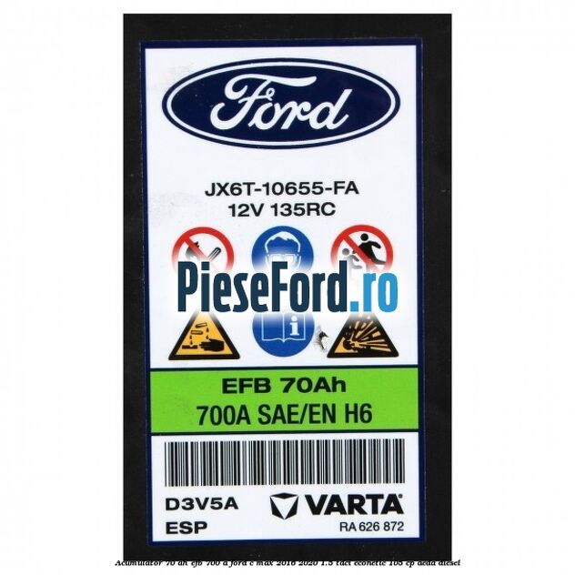 Acumulator 70 AH EFB 700 A Ford C-Max 2016-2020 1.5 TDCi ECOnetic 105 cp AEDA diesel