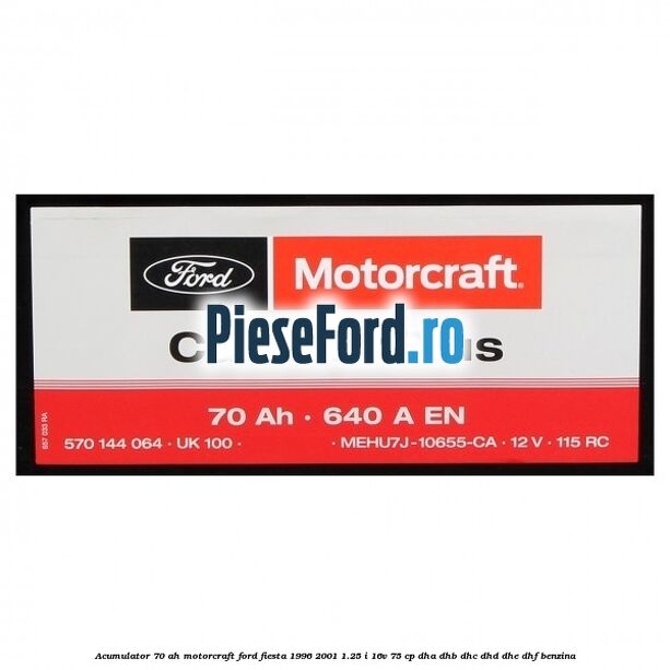 Acumulator 70 AH Motorcraft Ford Fiesta 1996-2001 1.25 i 16V 75 cp DHA, DHB, DHC, DHD, DHE, DHF benzina