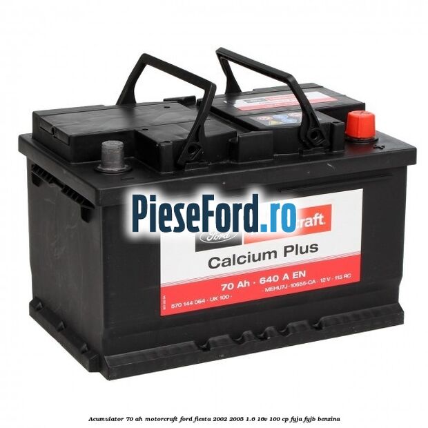 Acumulator 70 AH Motorcraft Ford Fiesta 2002-2005 1.6 16V 100 cp