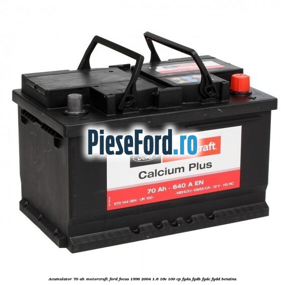 Acumulator 70 AH Motorcraft Ford Focus 1998-2004 1.6 16V 100 cp FYDA, FYDB, FYDC, FYDD benzina